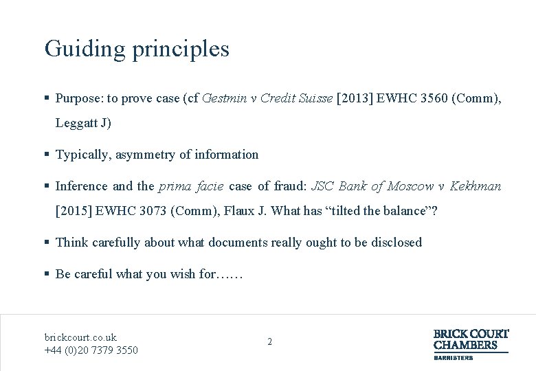 Guiding principles § Purpose: to prove case (cf Gestmin v Credit Suisse [2013] EWHC