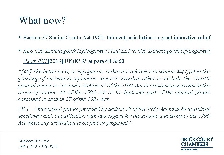 What now? § Section 37 Senior Courts Act 1981: Inherent jurisdiction to grant injunctive