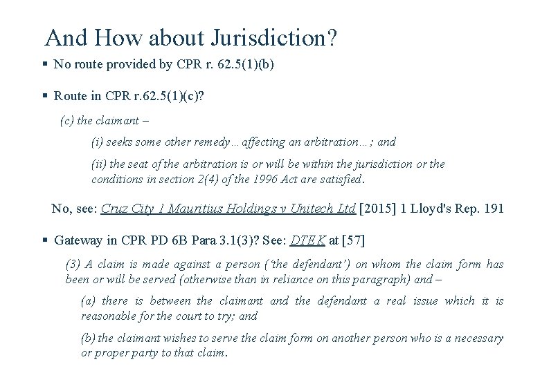 And How about Jurisdiction? § No route provided by CPR r. 62. 5(1)(b) §