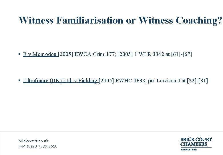 Witness Familiarisation or Witness Coaching? § R v Momodou [2005] EWCA Crim 177; [2005]