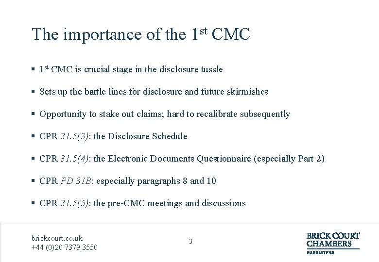 The importance of the 1 st CMC § 1 st CMC is crucial stage