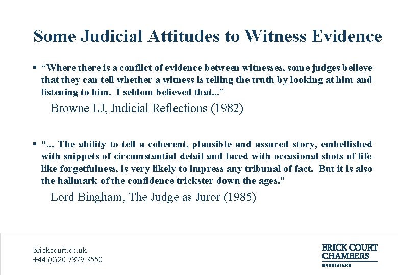 Some Judicial Attitudes to Witness Evidence § “Where there is a conflict of evidence