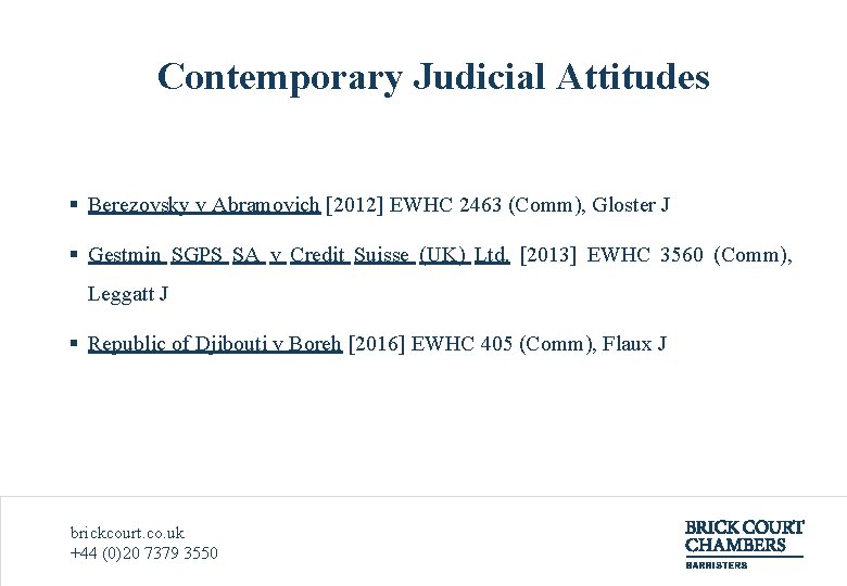 Contemporary Judicial Attitudes § Berezovsky v Abramovich [2012] EWHC 2463 (Comm), Gloster J §