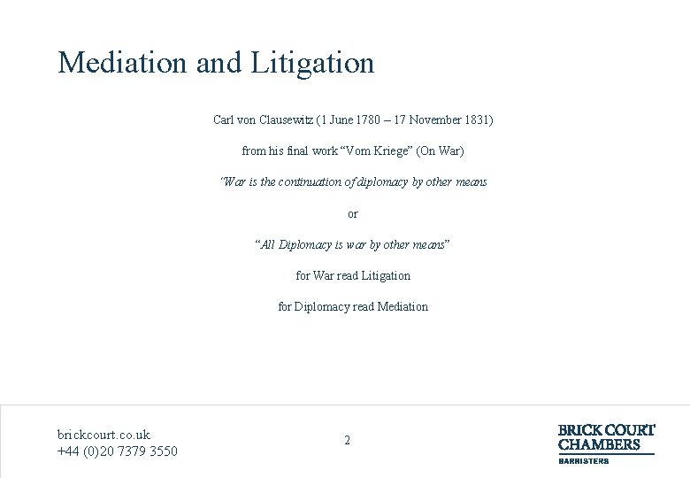 Mediation and Litigation Carl von Clausewitz (1 June 1780 – 17 November 1831) from