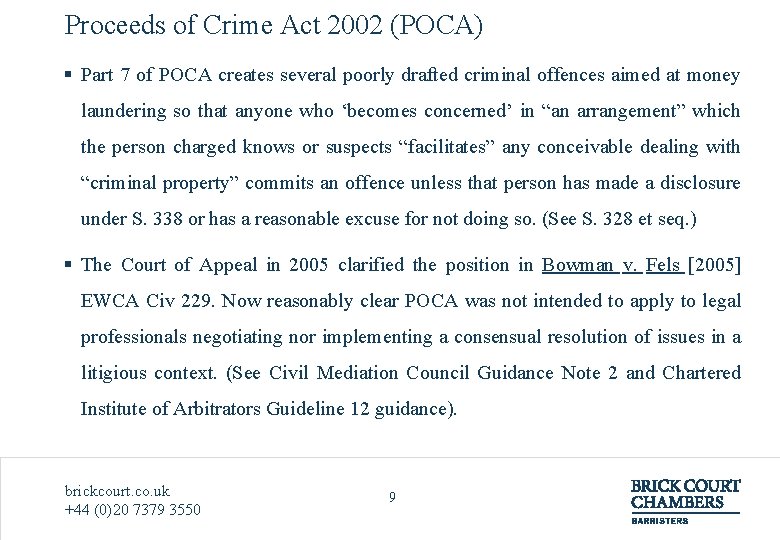 Proceeds of Crime Act 2002 (POCA) § Part 7 of POCA creates several poorly