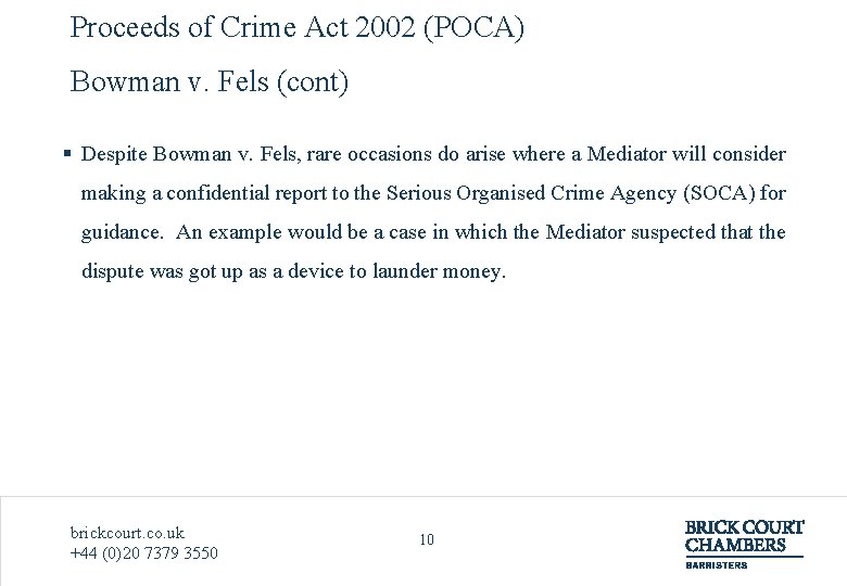 Proceeds of Crime Act 2002 (POCA) Bowman v. Fels (cont) § Despite Bowman v.