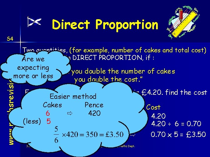 Direct Proportion www. mathsrevision. com S 4 Two quantities, (for example, number of cakes