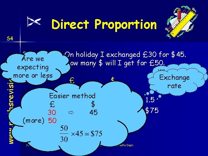 Direct Proportion S 4 www. mathsrevision. com Example : Are we expecting more or