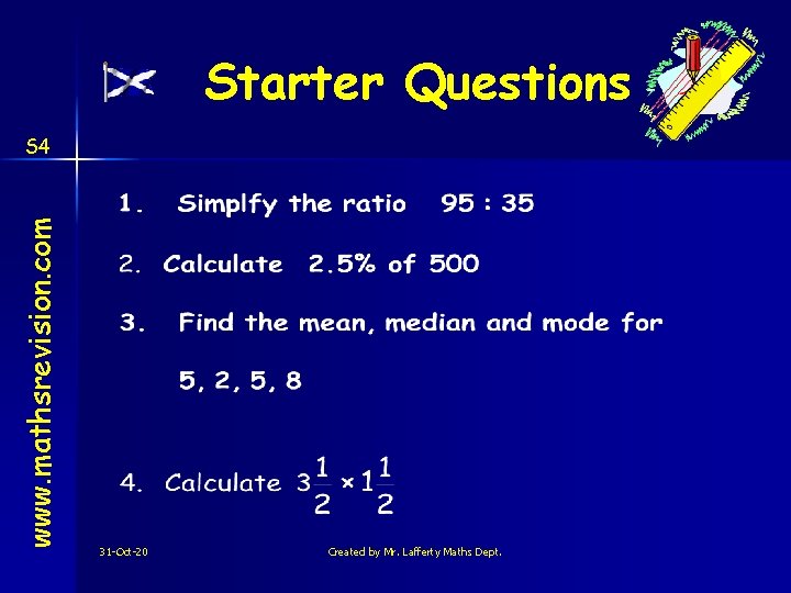 Starter Questions www. mathsrevision. com S 4 31 -Oct-20 Created by Mr. Lafferty Maths