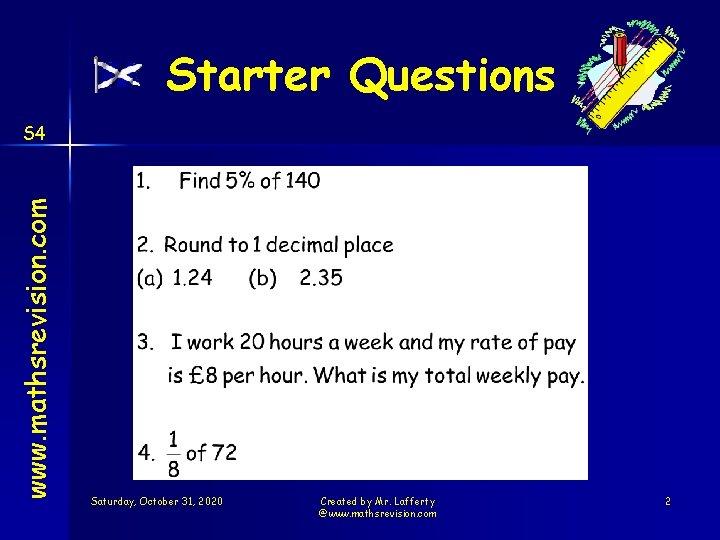 Starter Questions www. mathsrevision. com S 4 Saturday, October 31, 2020 Created by Mr.