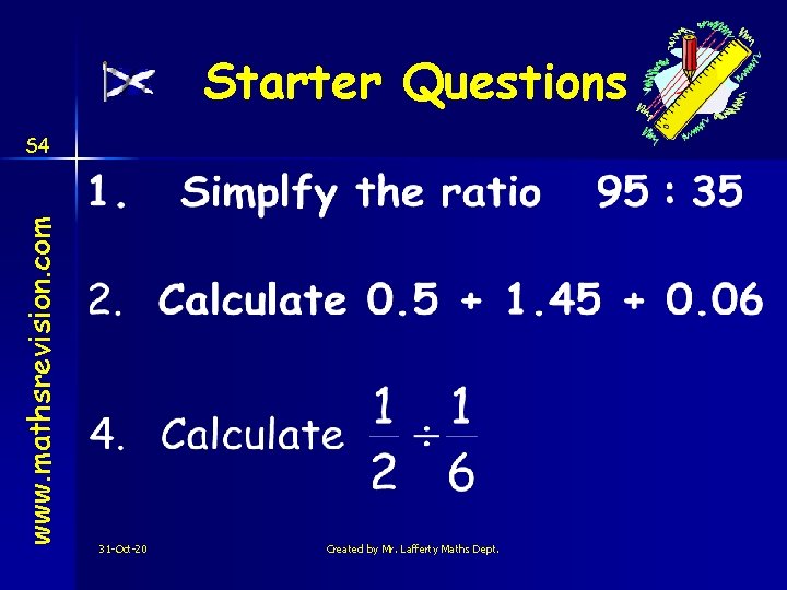 Starter Questions www. mathsrevision. com S 4 31 -Oct-20 Created by Mr. Lafferty Maths