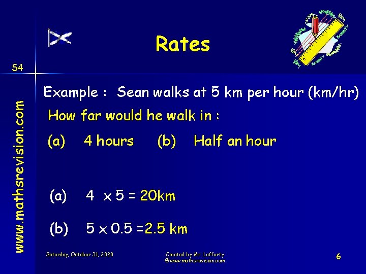 Rates www. mathsrevision. com S 4 Example : Sean walks at 5 km per