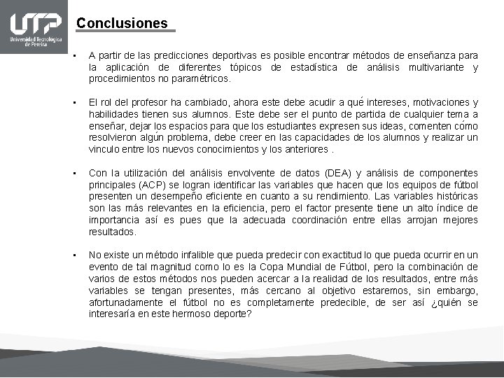 Conclusiones • A partir de las predicciones deportivas es posible encontrar métodos de enseñanza