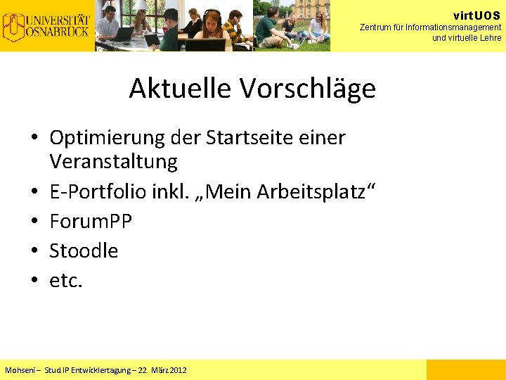 virt. UOS Zentrum für Informationsmanagement und virtuelle Lehre Aktuelle Vorschläge • Optimierung der Startseite virt. UOS Zentrum für Informationsmanagement und virtuelle Lehre Aktuelle Vorschläge • Optimierung der Startseite