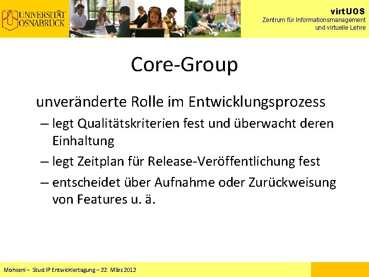 virt. UOS Zentrum für Informationsmanagement und virtuelle Lehre Core-Group unveränderte Rolle im Entwicklungsprozess – virt. UOS Zentrum für Informationsmanagement und virtuelle Lehre Core-Group unveränderte Rolle im Entwicklungsprozess –