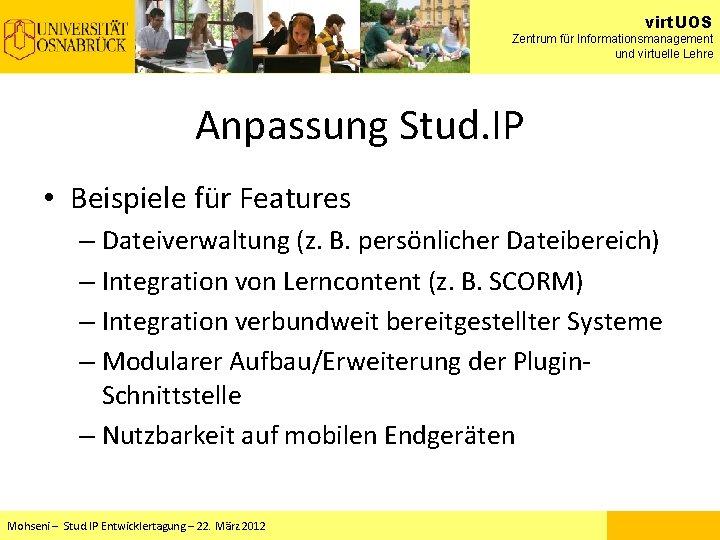 virt. UOS Zentrum für Informationsmanagement und virtuelle Lehre Anpassung Stud. IP • Beispiele für virt. UOS Zentrum für Informationsmanagement und virtuelle Lehre Anpassung Stud. IP • Beispiele für