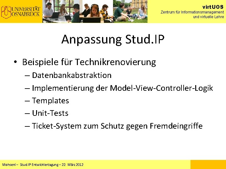 virt. UOS Zentrum für Informationsmanagement und virtuelle Lehre Anpassung Stud. IP • Beispiele für virt. UOS Zentrum für Informationsmanagement und virtuelle Lehre Anpassung Stud. IP • Beispiele für