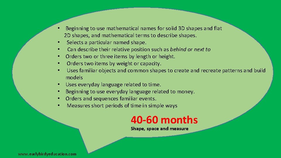  • Beginning to use mathematical names for solid 3 D shapes and flat