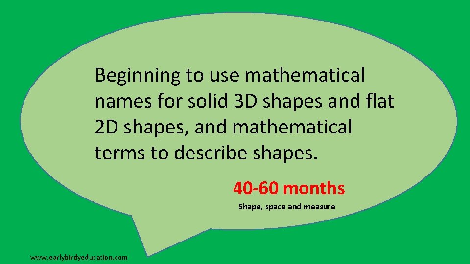 Beginning to use mathematical names for solid 3 D shapes and flat 2 D