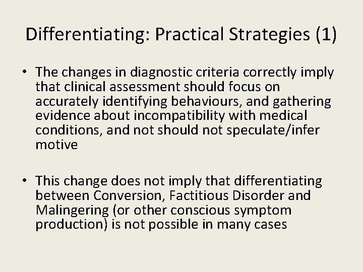 Differentiating: Practical Strategies (1) • The changes in diagnostic criteria correctly imply that clinical