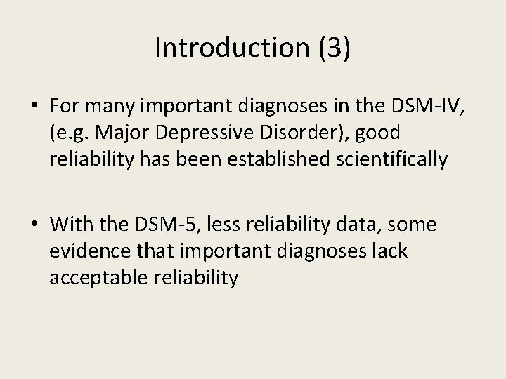 Introduction (3) • For many important diagnoses in the DSM-IV, (e. g. Major Depressive