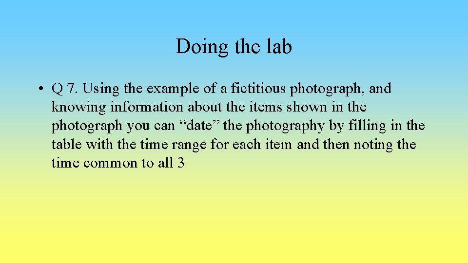 Doing the lab • Q 7. Using the example of a fictitious photograph, and