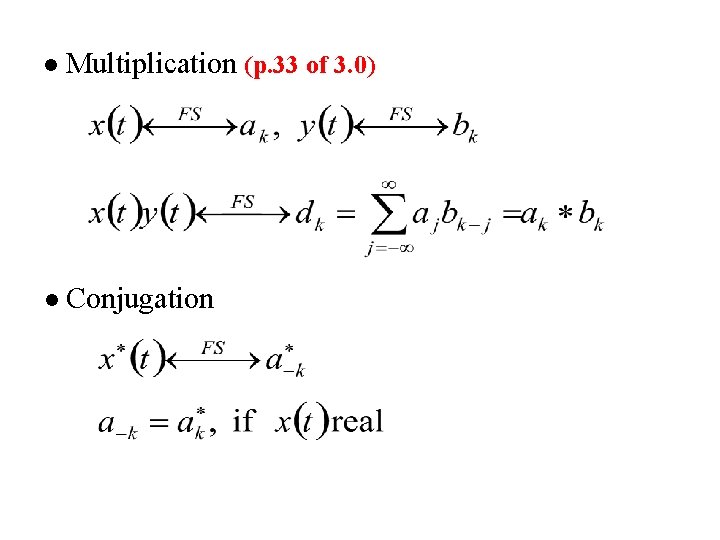 l Multiplication (p. 33 of 3. 0) l Conjugation 