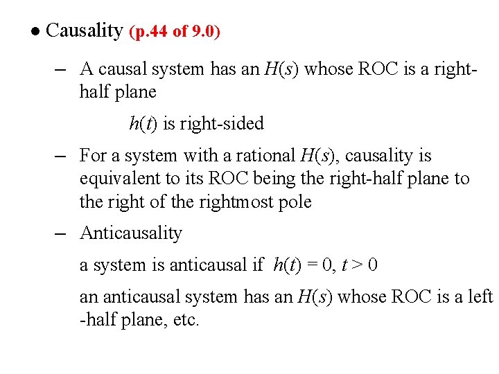 l Causality (p. 44 of 9. 0) – A causal system has an H(s)