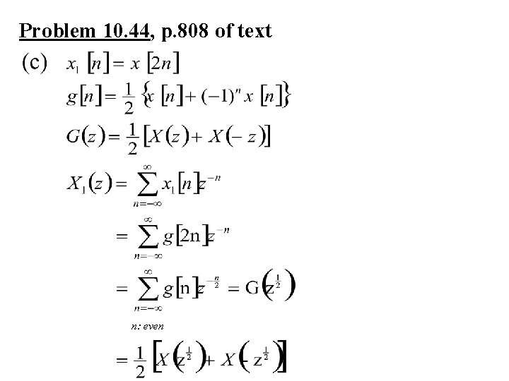 Problem 10. 44, p. 808 of text n: even 