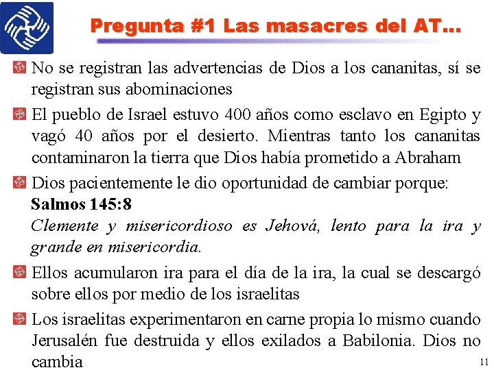 Pregunta #1 Las masacres del AT… No se registran las advertencias de Dios a