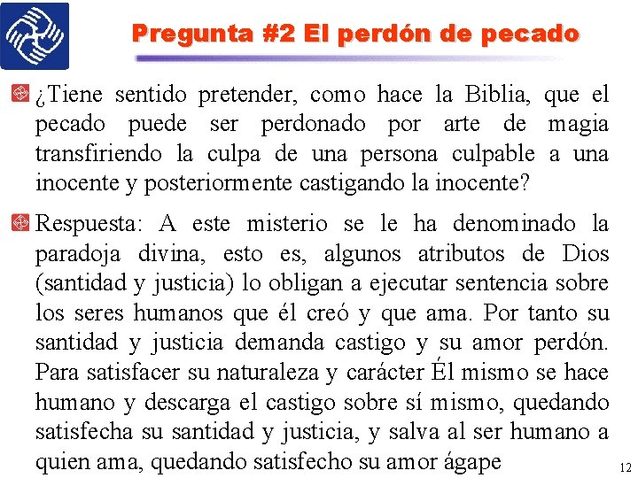 Pregunta #2 El perdón de pecado ¿Tiene sentido pretender, como hace la Biblia, que