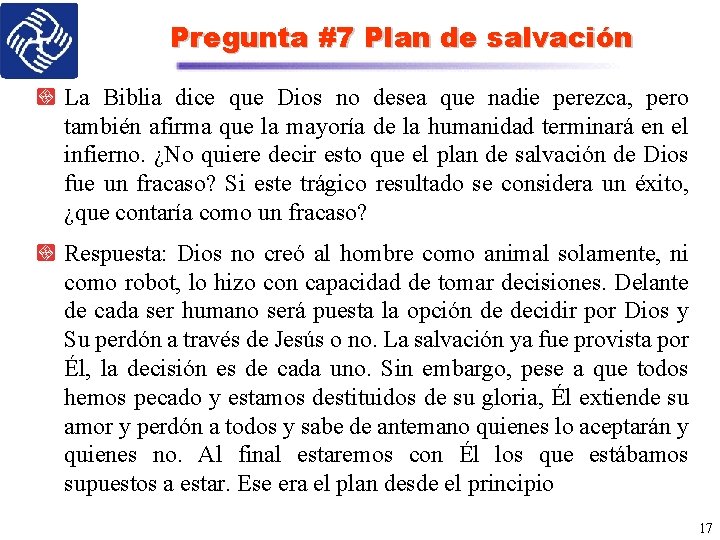 Pregunta #7 Plan de salvación La Biblia dice que Dios no desea que nadie