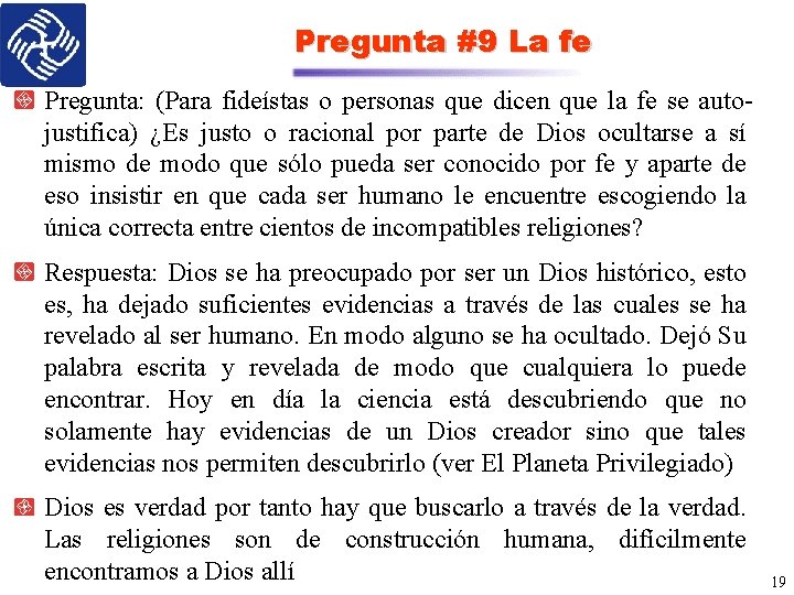 Pregunta #9 La fe Pregunta: (Para fideístas o personas que dicen que la fe