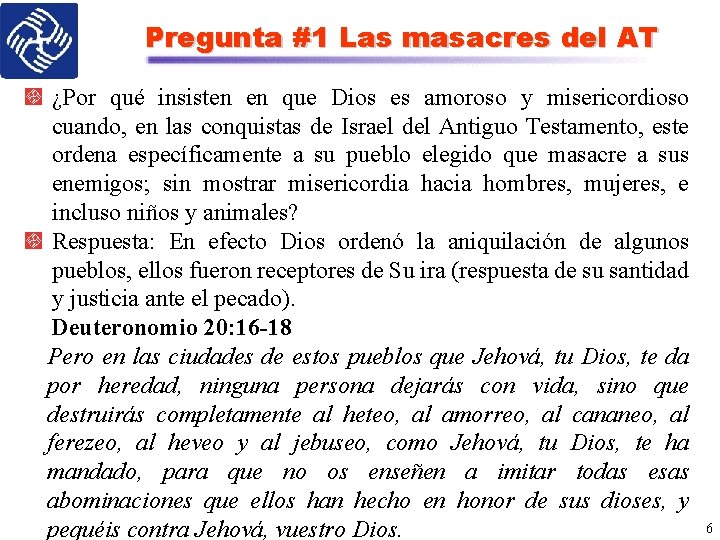 Pregunta #1 Las masacres del AT ¿Por qué insisten en que Dios es amoroso