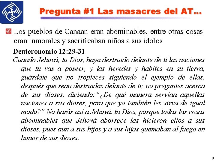 Pregunta #1 Las masacres del AT… Los pueblos de Canaan eran abominables, entre otras
