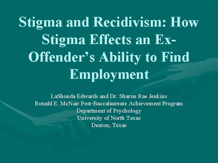Stigma and Recidivism: How Stigma Effects an Ex. Offender’s Ability to Find Employment La.
