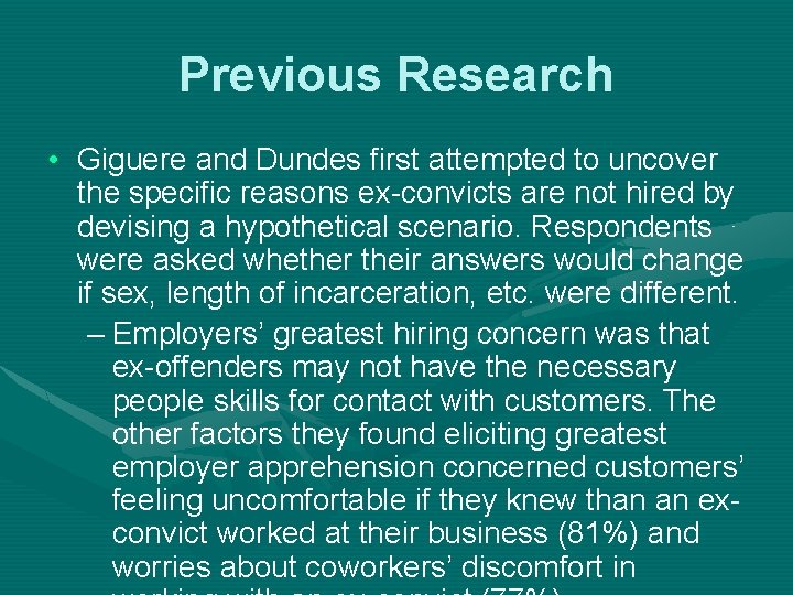 Previous Research • Giguere and Dundes first attempted to uncover the specific reasons ex-convicts