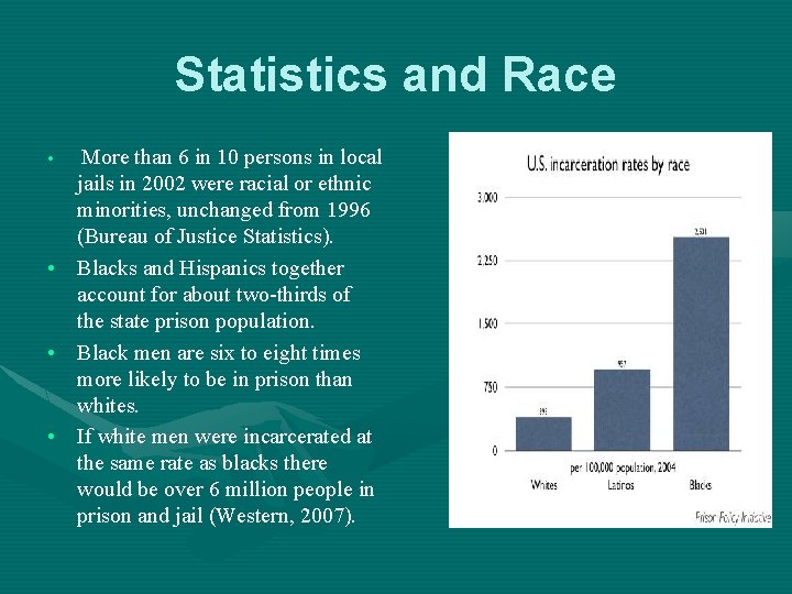 Statistics and Race • • More than 6 in 10 persons in local jails