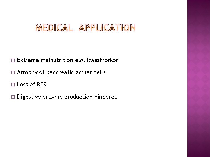 � Extreme malnutrition e. g. kwashiorkor � Atrophy of pancreatic acinar cells � Loss