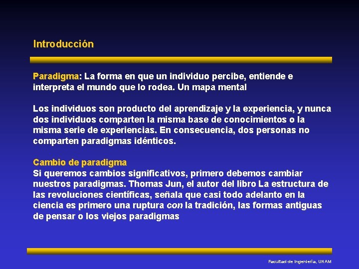 Introducción Paradigma: La forma en que un individuo percibe, entiende e interpreta el mundo