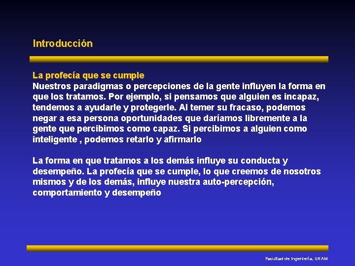 Introducción La profecía que se cumple Nuestros paradigmas o percepciones de la gente influyen