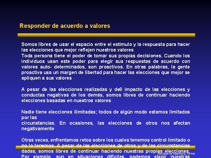 Responder de acuerdo a valores Somos libres de usar el espacio entre el estímulo