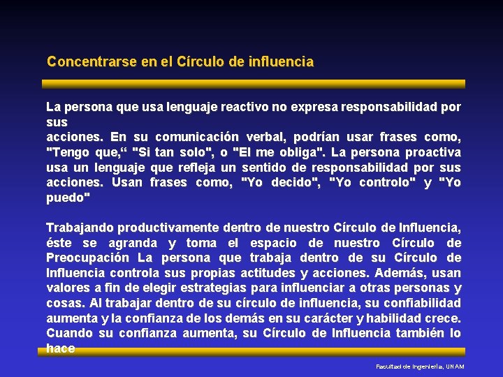 Concentrarse en el Círculo de influencia La persona que usa lenguaje reactivo no expresa