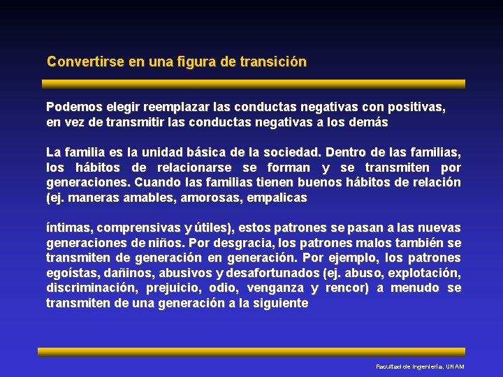 Convertirse en una figura de transición Podemos elegir reemplazar las conductas negativas con positivas,