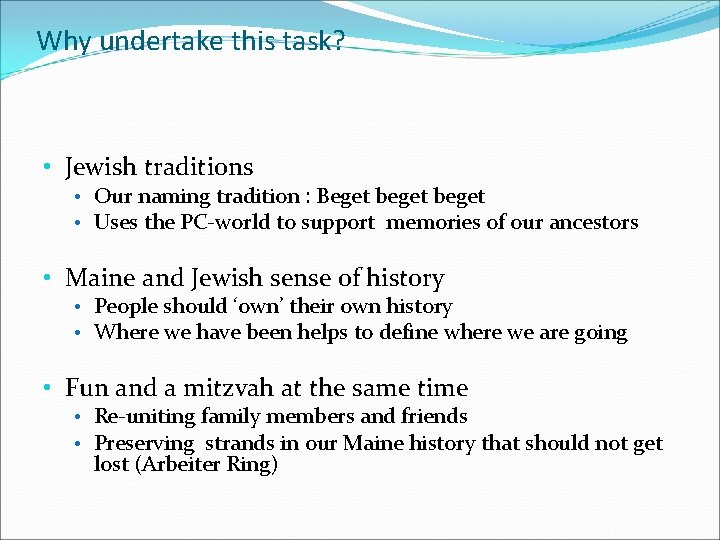 Why undertake this task? • Jewish traditions • Our naming tradition : Beget beget