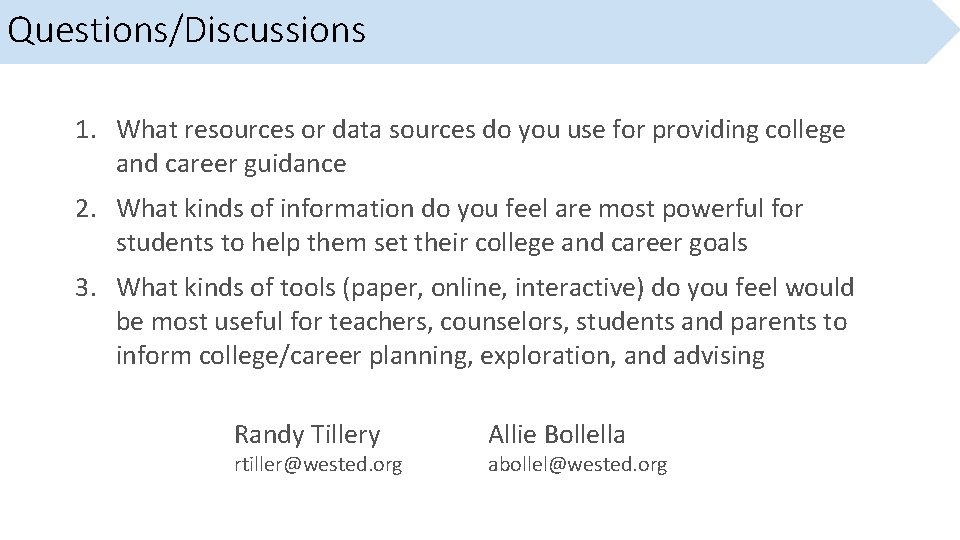 Questions/Discussions 1. What resources or data sources do you use for providing college and