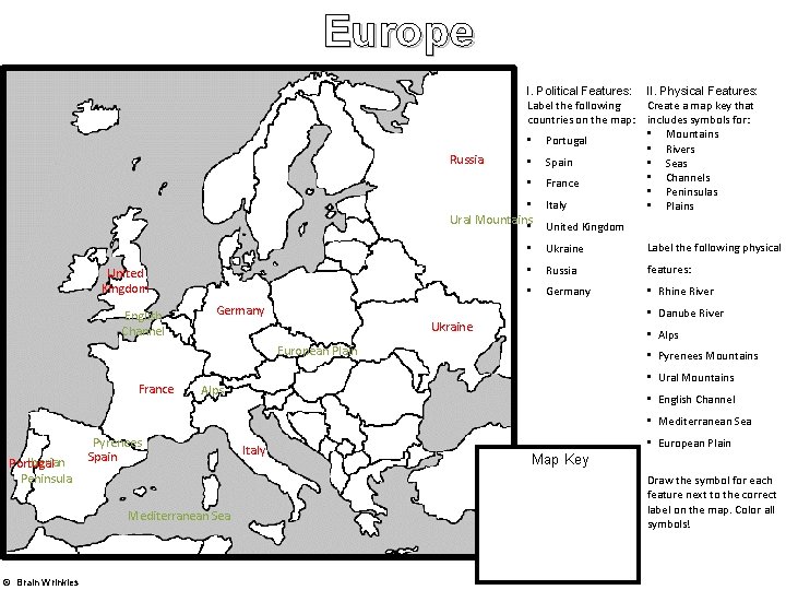 Europe I. Political Features: Label the following countries on the map: Russia • Portugal