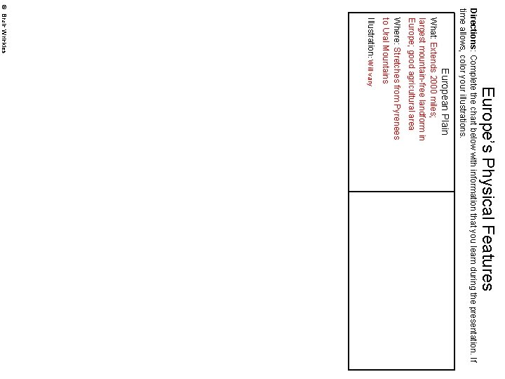 Europe’s Physical Features Directions: Complete the chart below with information that you learn during