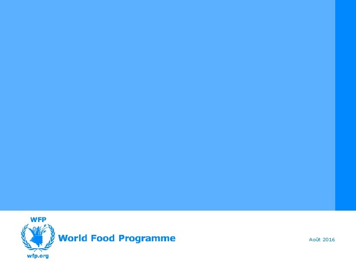 World Food Programme Août 2016 World Food Programme Août 2016