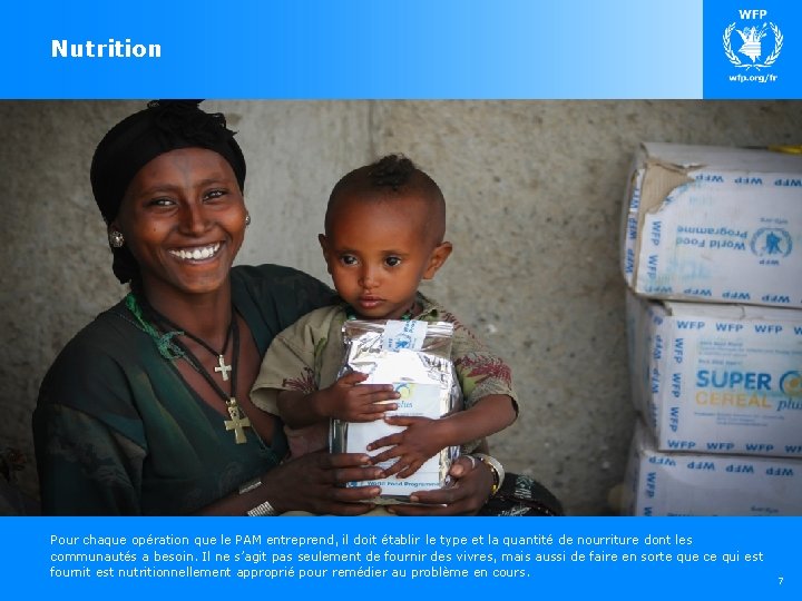 Nutrition Pour chaque opération que le PAM entreprend, il doit établir le type et Nutrition Pour chaque opération que le PAM entreprend, il doit établir le type et